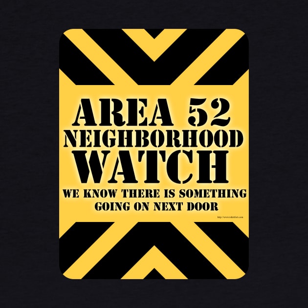 Area 52 Neighborhood Watch by Tshirtfort